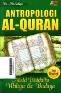 Antropologi Al Qur'an : Model Dialektika Wahyu & Budaya